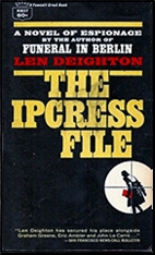 The Ipcress File (Secret File, #1) by Len Deighton