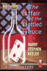 HARRY STEPHEN KEELER The Affair of the Bottled Deuce