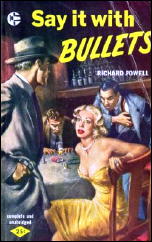 RICHARD POWELL Say It With Bullets