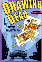 PETE HAUTMAN dDrawing Dead