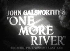 ONE MORE RIVER James Whale