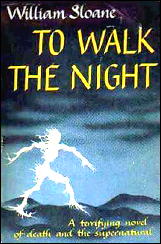 WILLIAM SLOANE To Walk the Night
