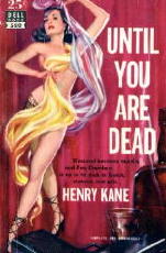 HENRY KANE Until You Are Dead.