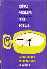 GEORGE HARMON COXE - One Hour to Kill